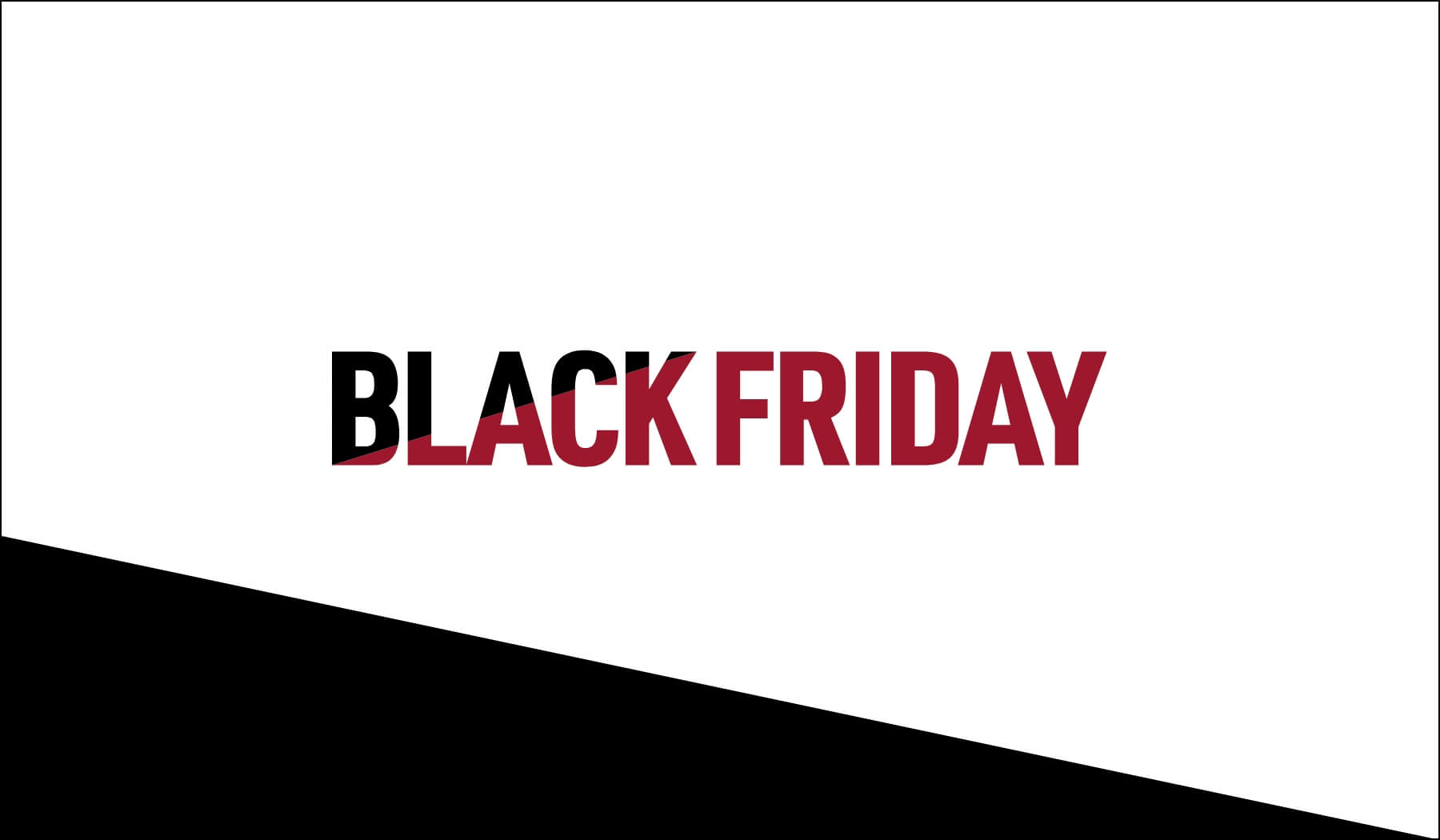 BLACK FRIDAY